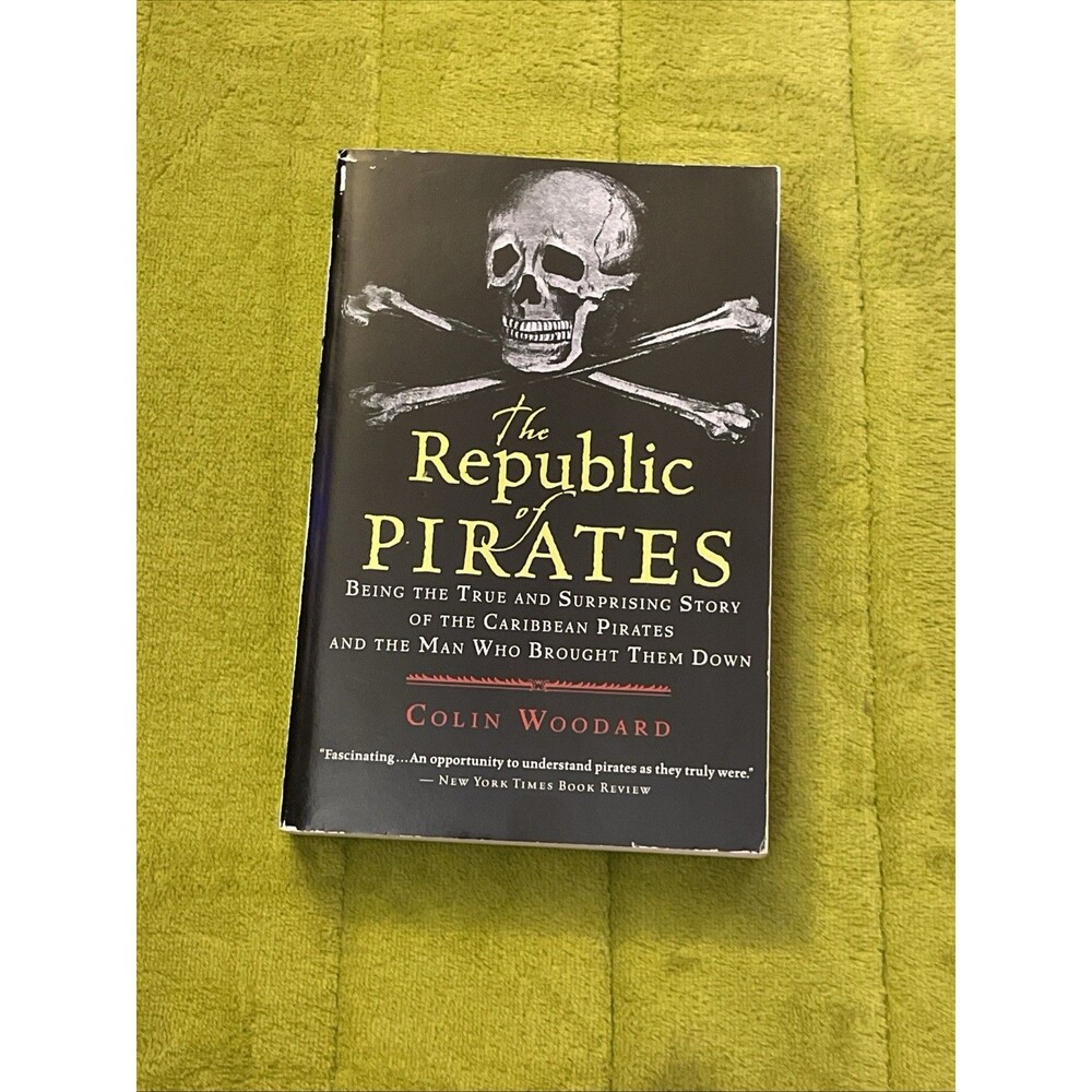 Republic of Pirates the True and Surprising Story of the Caribbean Woodard Book